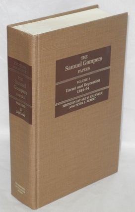 Cat.No: 44301 The Samuel Gompers papers. Vol. 3: Unrest and depression, 1891-94. Stuart...