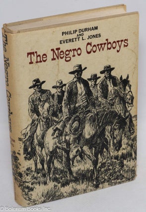 Cat.No: 44474 The Negro cowboys; illustrated. Philip Durham, Everett L. Jones