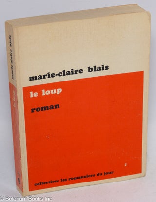 Cat.No: 44521 Le loup [The Wolf] roman. Marie-Claire Blais