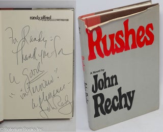 Cat.No: 44530 Rushes: a novel [inscribed & signed]. John Rechy, Randy Alfred association