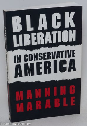 Cat.No: 44534 Black liberation in conservative America. Manning Marable