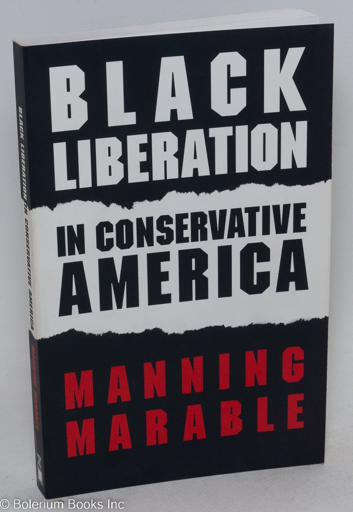 Cat.No: 44534 Black liberation in conservative America. Manning Marable.