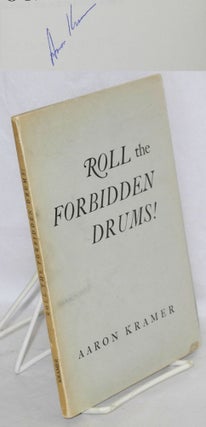 Cat.No: 44609 Roll the forbidden drums! Foreword by Alfred Kreymborg. Aaron Kramer