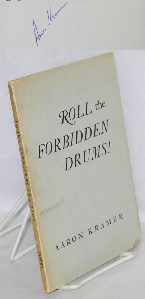 Cat.No: 44609 Roll the forbidden drums! Foreword by Alfred Kreymborg. Aaron Kramer.