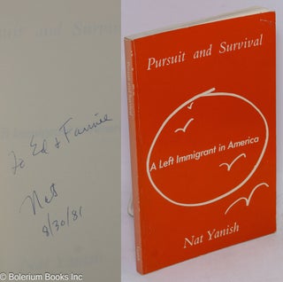 Cat.No: 44734 Pursuit and survival: a left immigrant in America. Nat Yanish