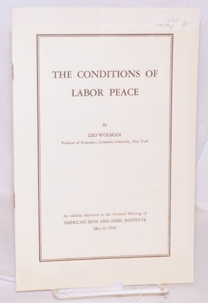 Cat.No: 44770 The conditions of labor peace: An address delivered at the general meeting...