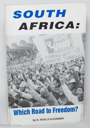 Cat.No: 44780 South Africa; Which road to freedom? Neville Alexander