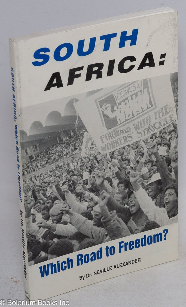 Cat.No: 44780 South Africa; Which road to freedom? Neville Alexander.