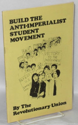 Cat.No: 44981 Build the anti-imperialist student movement. Revolutionary Union