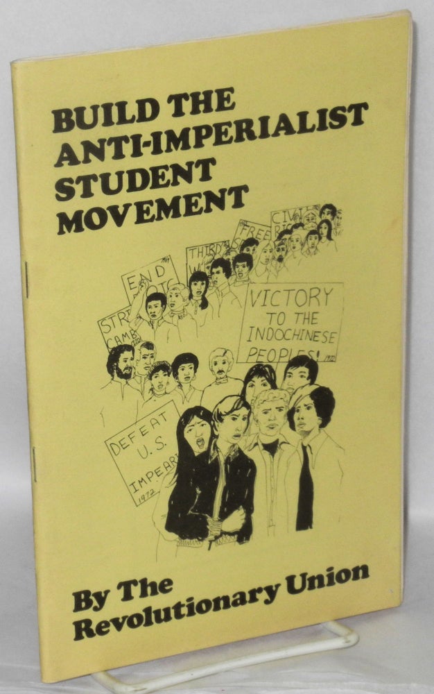 Cat.No: 44981 Build the anti-imperialist student movement. Revolutionary Union.