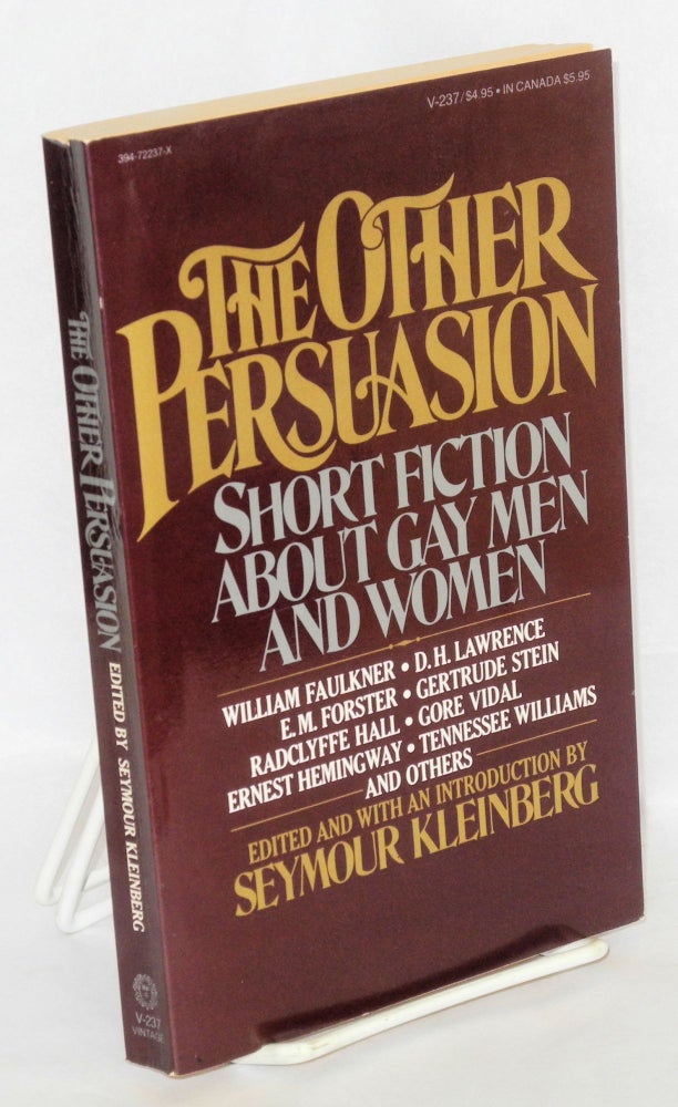 Cat.No: 44991 The other persuasion; an anthology of short fiction about gay men and women. Seymour Kleinberg, D. H. Lawrence William Faulkner, Tennessee Williams.
