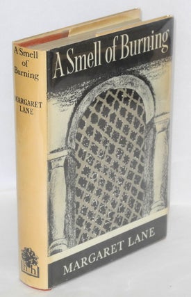 Cat.No: 44999 A smell of burning; a novel. Margaret Lane