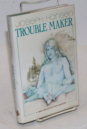 Cat.No: 45068 Trouble Maker [aka Troublemaker] a Dave Brandstetter mystery. Joseph Hansen
