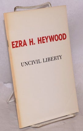 Cat.No: 45112 Uncivil Liberty: an essay to show the injustice and impolicy of ruling...