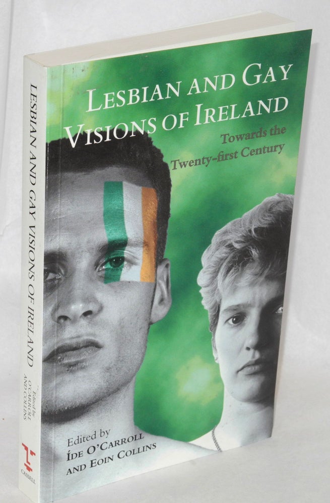 Cat.No: 45174 Lesbians and gay visions of Ireland: toward the twenty-first century. Íde O'Carroll, Eoin Collins, Seanad Eireann Senator David Norris, Emma Donoghue, Mary Dorcy.