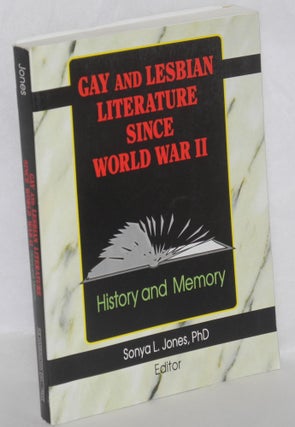 Cat.No: 45244 Gay and lesbian literature since World War II: history and memory. Sonya L....
