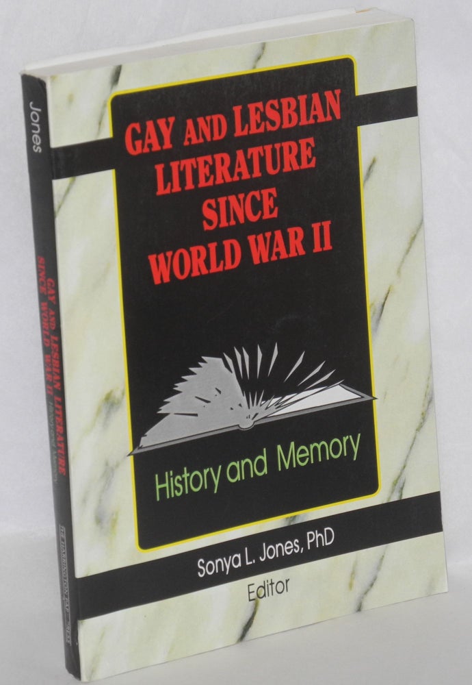 Cat.No: 45244 Gay and lesbian literature since World War II: history and memory. Sonya L. Jones, Manuela Soares Walter Holland.