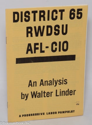 Cat.No: 45305 District 65 RWDSU, AFL-CIO, an analysis. Walter Linder