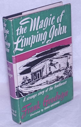 Cat.No: 45306 The magic of limping John; a story of the Mexican border country, with...