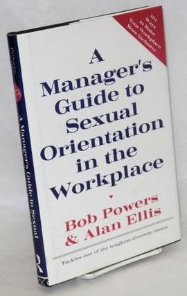 Cat.No: 45320 A manager's guide to sexual orientation in the workplace. Bob Powers, Alan...