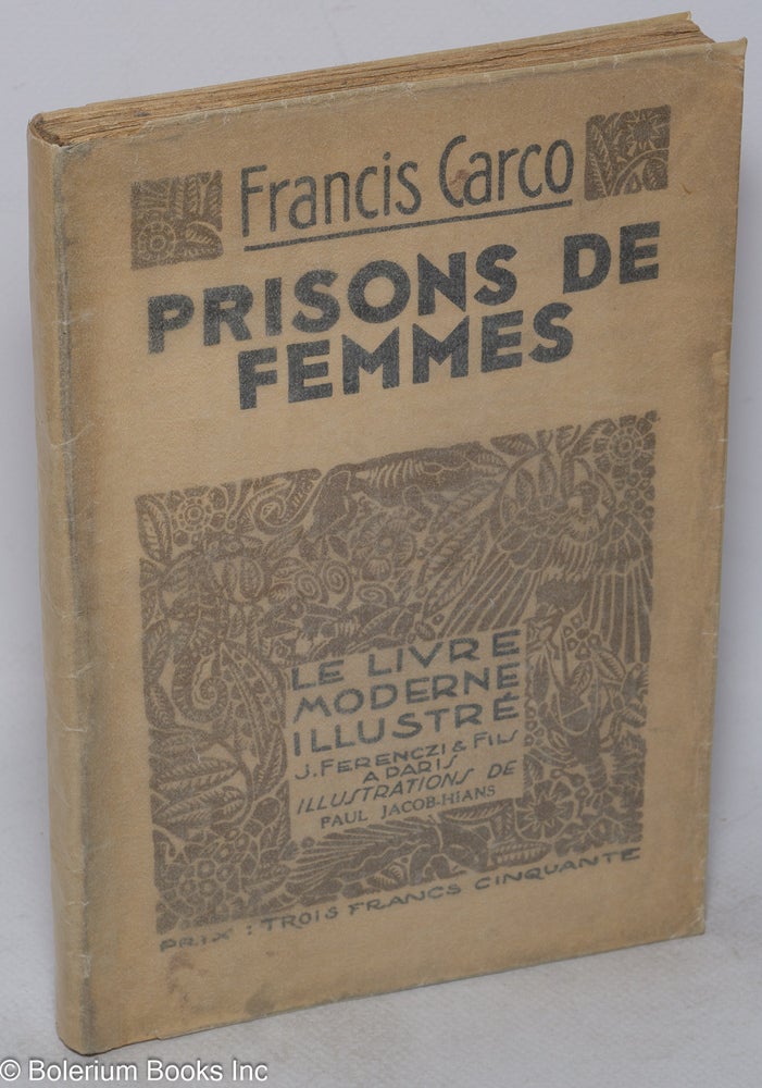 Cat.No: 45459 Prisons de femmes: roman. Francis Carco, Paul Jacob-Hians.