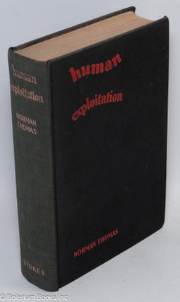 Cat.No: 4553 Human exploitation in the United States. Norman Thomas