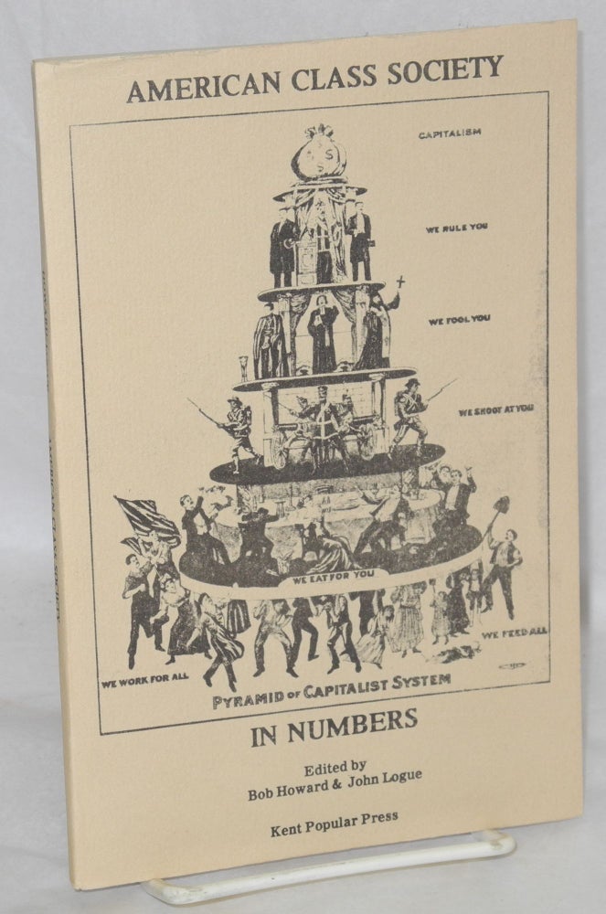 Cat.No: 45628 American class society in numbers. Bob Howard, eds John Logue.
