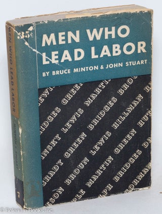 Cat.No: 4563 Men Who Lead Labor; With drawings by Scott Johnston. Bruce Minton, John Stuart