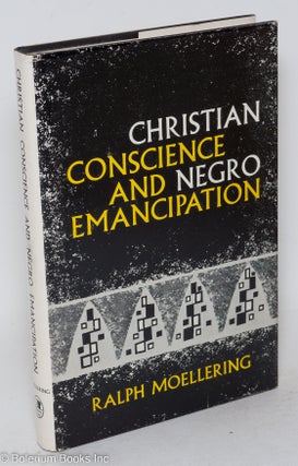 Cat.No: 45694 Christian conscience and Negro emancipation. Ralph L. Moellering