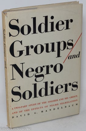 Cat.No: 45715 Soldier groups and Negro soldiers. David G. Mandelbaum