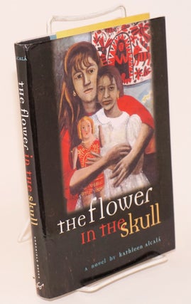 Cat.No: 45827 The flower in the skull; a novel. Kathleen Alcal&aacute