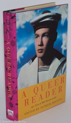 Cat.No: 45842 A Queer Reader 2500 years of male homosexuality. Patrick Higgins