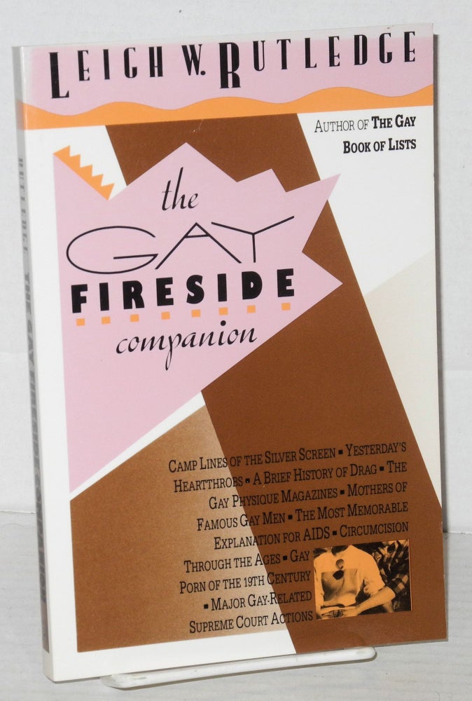 Cat.No: 45845 The Gay Fireside Companion. Leigh W. Rutledge.