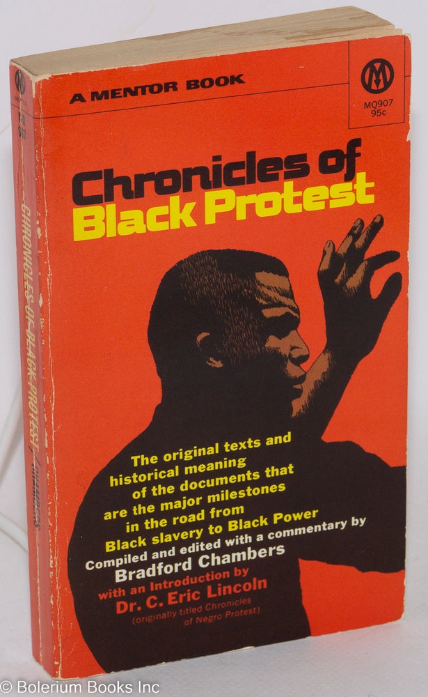 Cat.No: 45855 Chronicles of Black Protest. Introduction by Dr. C. Eric Lincoln. Bradford Chambers, comp.