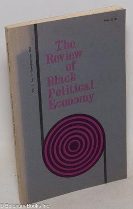 Cat.No: 45905 The review of black political economy, vol. 1, no. 1 - spring/summer 1970