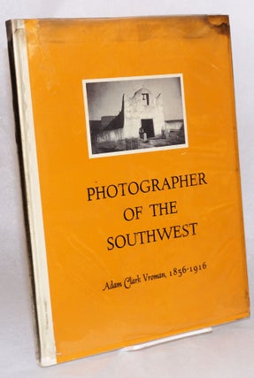 Cat.No: 45985 Photographer of the Southwest: Adam Clark Vroman, 1856-1916; introduction...