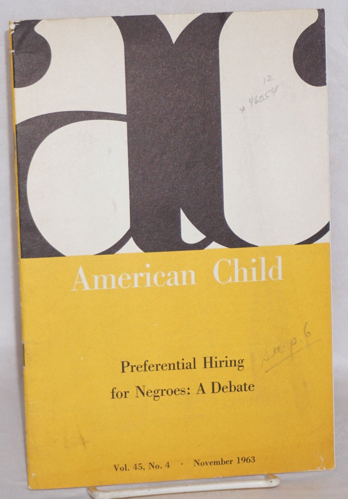 Cat.No: 46054 Preferential hiring for Negroes: a debate: in American child, vol. 45, no. 4, November 1963