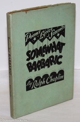 Somewhat barbaric; a selection of poems, lyrics and sonnets.