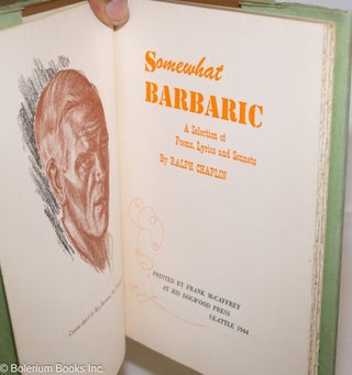 Somewhat barbaric; a selection of poems, lyrics and sonnets.