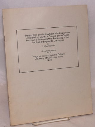 Cat.No: 46111 Paternalism and ruling class ideology in the ante-bellum south: a critique...