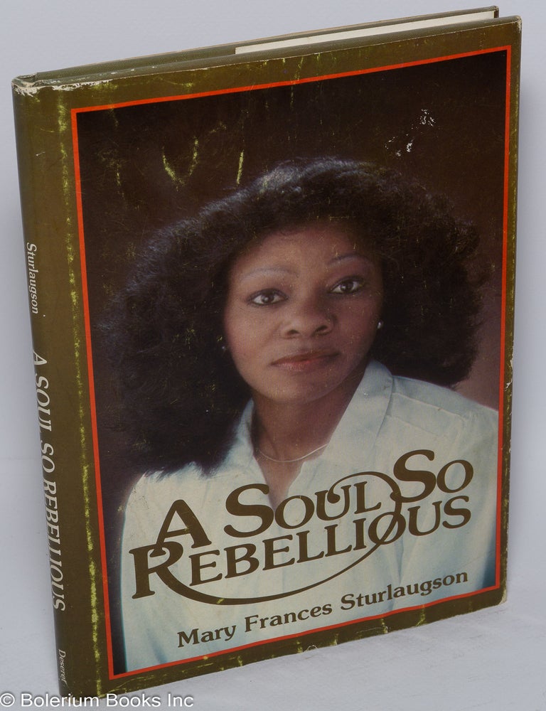 Cat.No: 46115 A soul so rebellious. Mary Francis Sturlaugson.