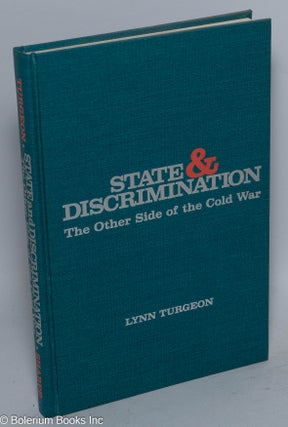 Cat.No: 46169 State & discrimination; the other side of the cold war. Lynn Turgeon