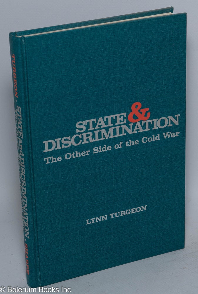 Cat.No: 46169 State & discrimination; the other side of the cold war. Lynn Turgeon.