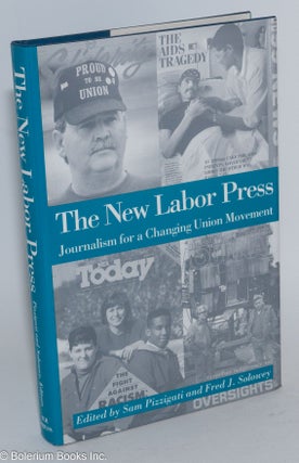 Cat.No: 46301 The New Labor Press; Journalism for a Changing Union Movement. Sam...