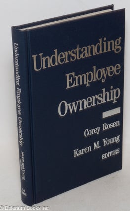 Cat.No: 46307 Understanding employee ownership. Corey Karen M. Young Rosen, eds, and