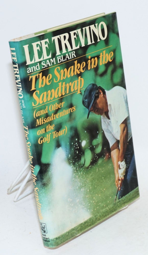 Cat.No: 46362 The snake in the sandtrap (and other misadventures on the golf tour). Lee Trevino, Sam Blair.