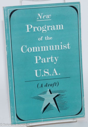 Cat.No: 4640 New program of the Communist Party U.S.A. (a draft). Communist Party USA