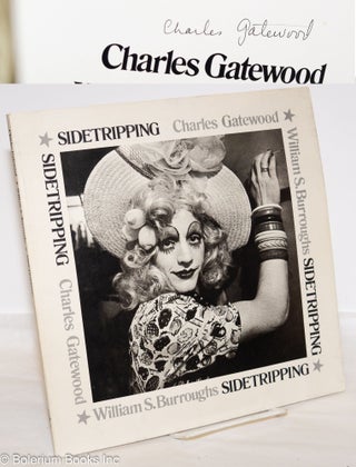 Cat.No: 46464 Sidetripping [signed by Gatewood]. Charles Gatewood, William S. Burroughs