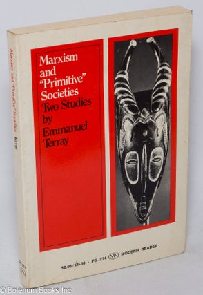 Cat.No: 46778 Marxism and "primitive" societies; two studies. Emmanuel Terray