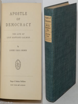 Cat.No: 4690 Apostle of Democracy: The life of Lucy Maynard Brown. Louise Fargo Brown